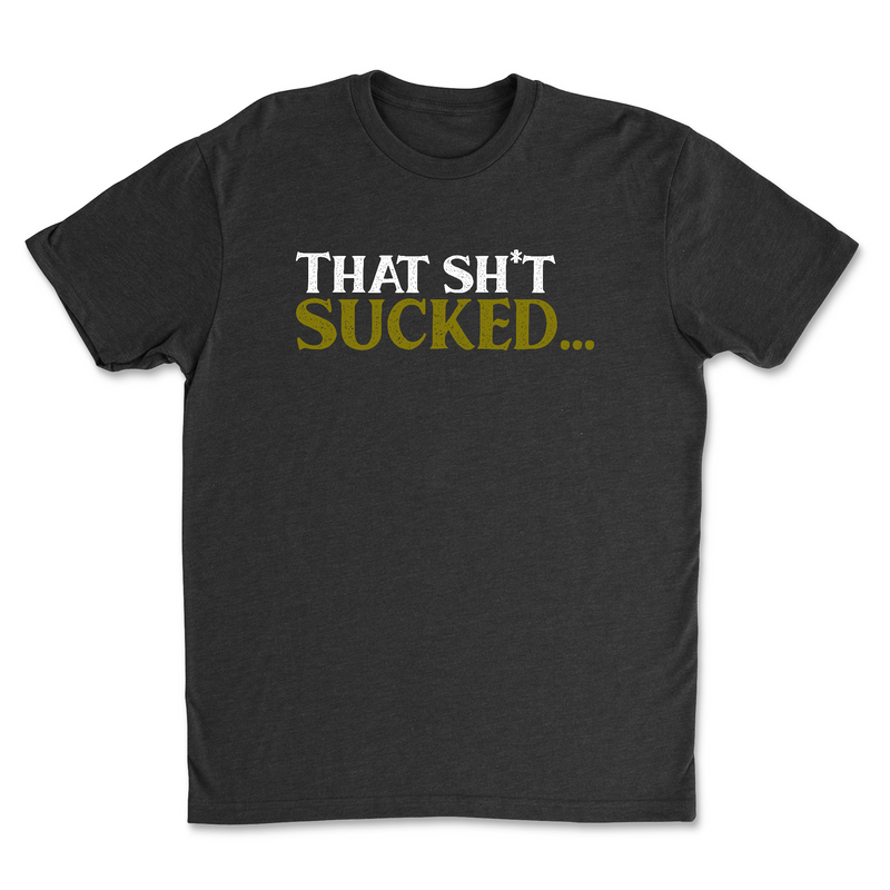 3 Peaks CrossFit That Sh*t Sucked Mens - T-Shirt