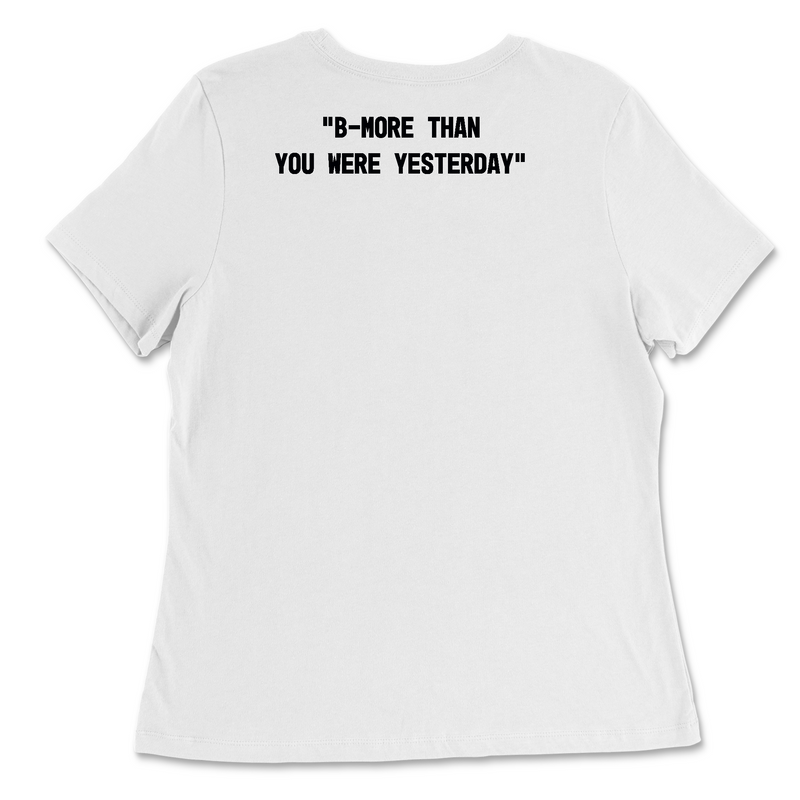 CrossFit Towson B-More Than You Were Yesterday Standard Womens - Relaxed Jersey T-Shirt