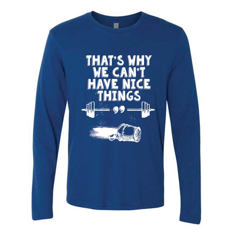 OV CrossFit Can't Have Nice Thing - Men's Long Sleeve