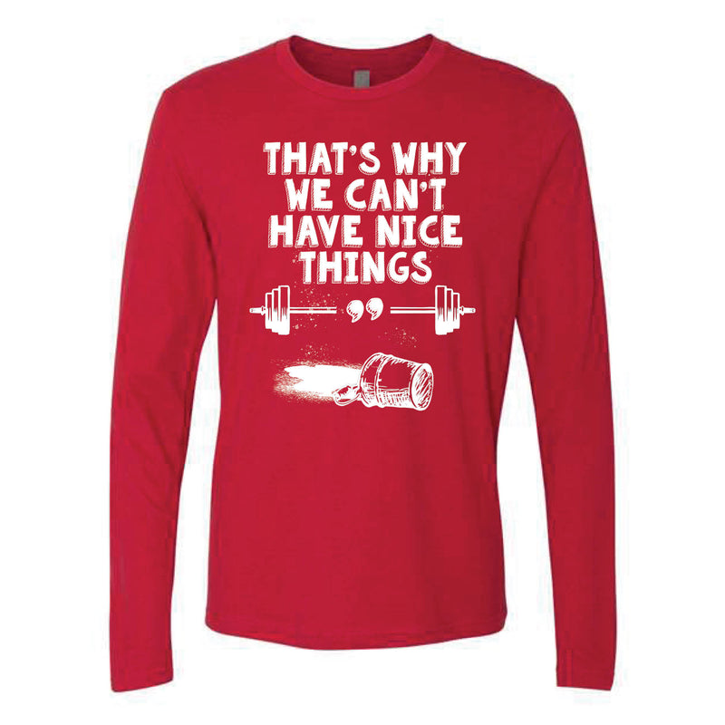 OV CrossFit Can't Have Nice Thing - Men's Long Sleeve