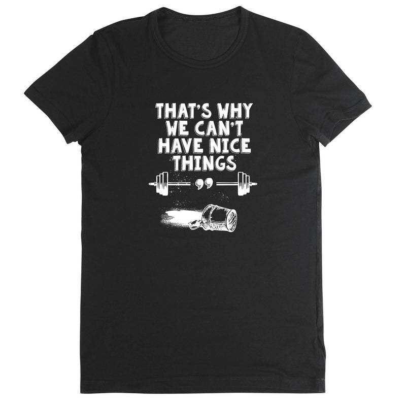 OV CrossFit Can't Have Nice Thing - Women's T-Shirt