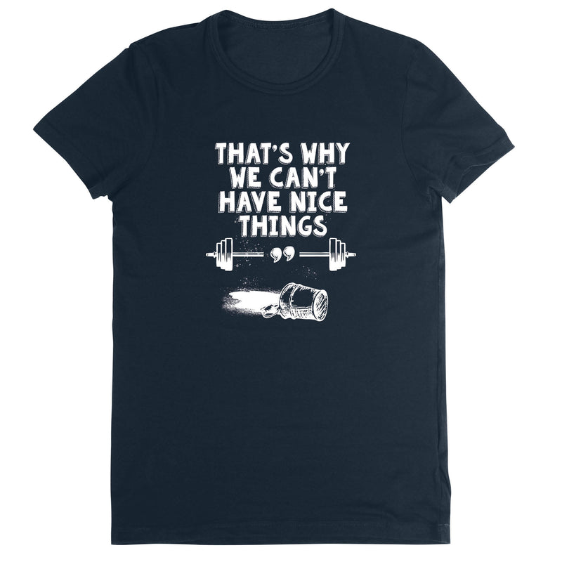 OV CrossFit Can't Have Nice Thing - Women's T-Shirt