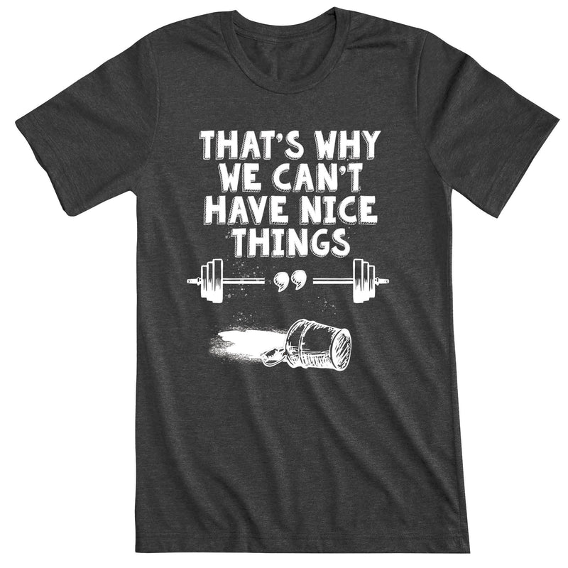 OV CrossFit Can't Have Nice Thing - Men's T-Shirt