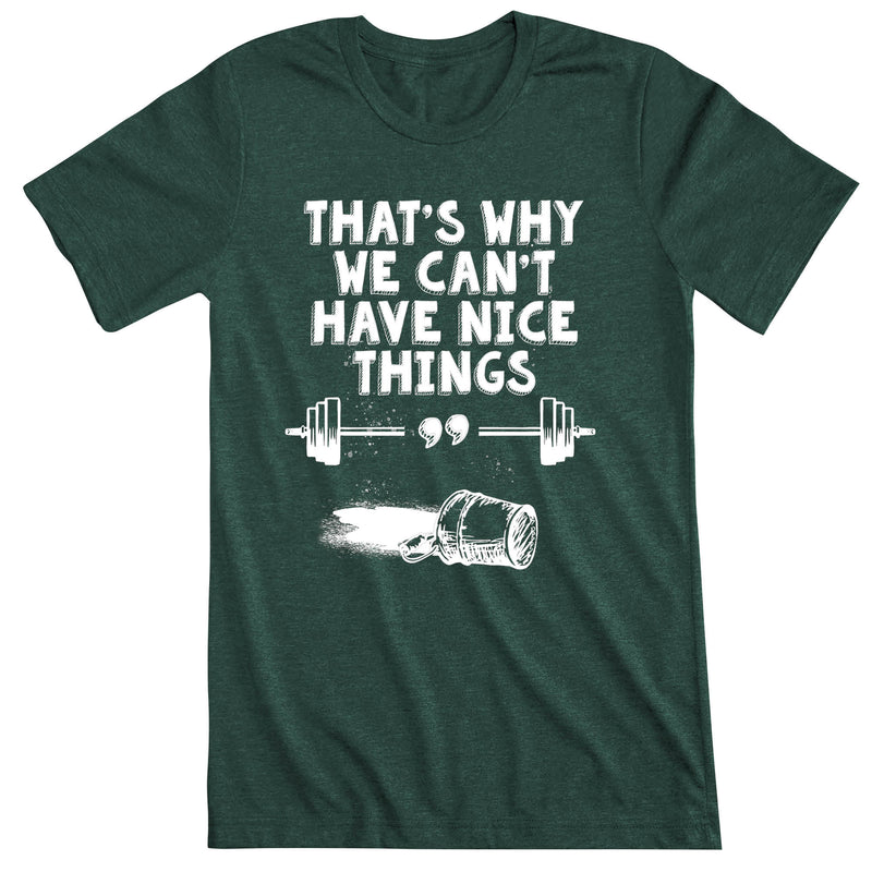 OV CrossFit Can't Have Nice Thing - Men's T-Shirt
