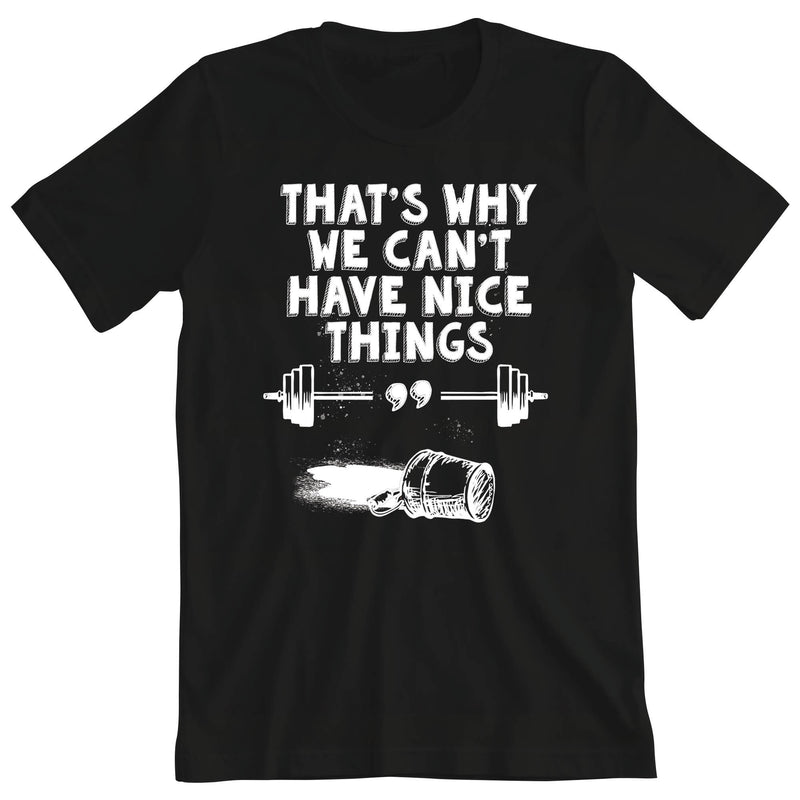 OV CrossFit Can't Have Nice Thing - Men's T-Shirt