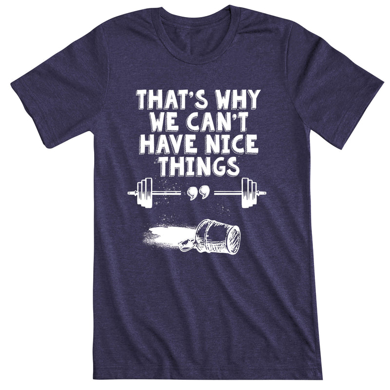 OV CrossFit Can't Have Nice Thing - Men's T-Shirt