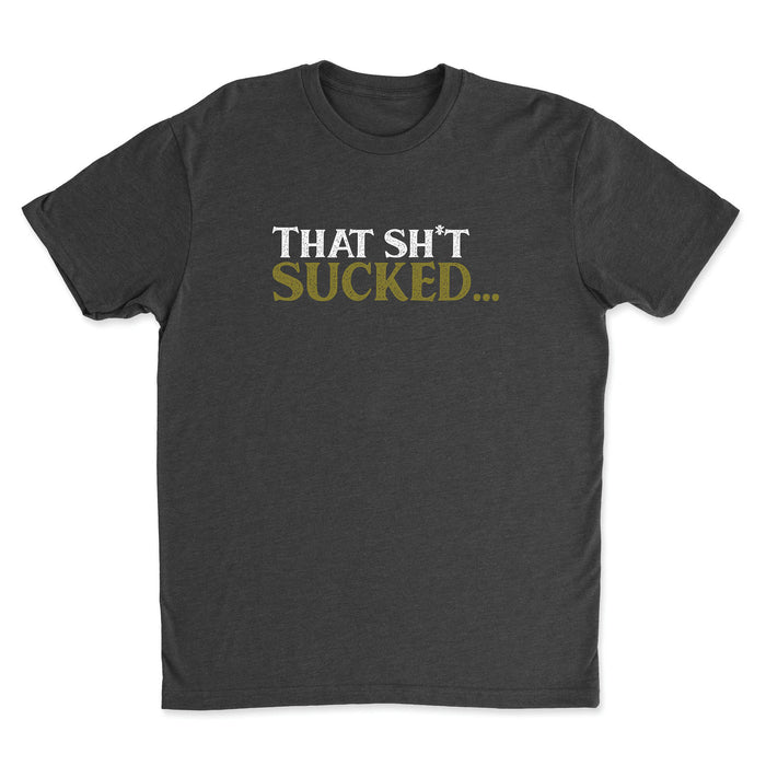 CrossFit Silicon Valley - That Sh*t Sucked... - Mens - T-Shirt